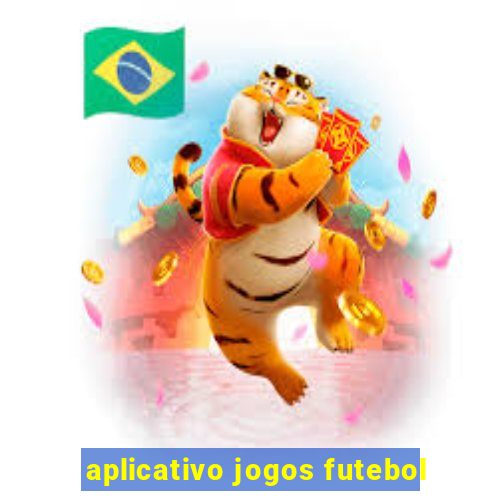 aplicativo jogos futebol